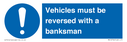 vehicles-must-be-reversed-with-a-banksman~